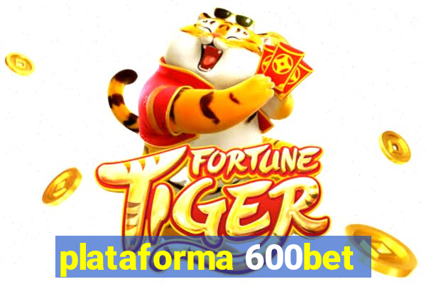 plataforma 600bet